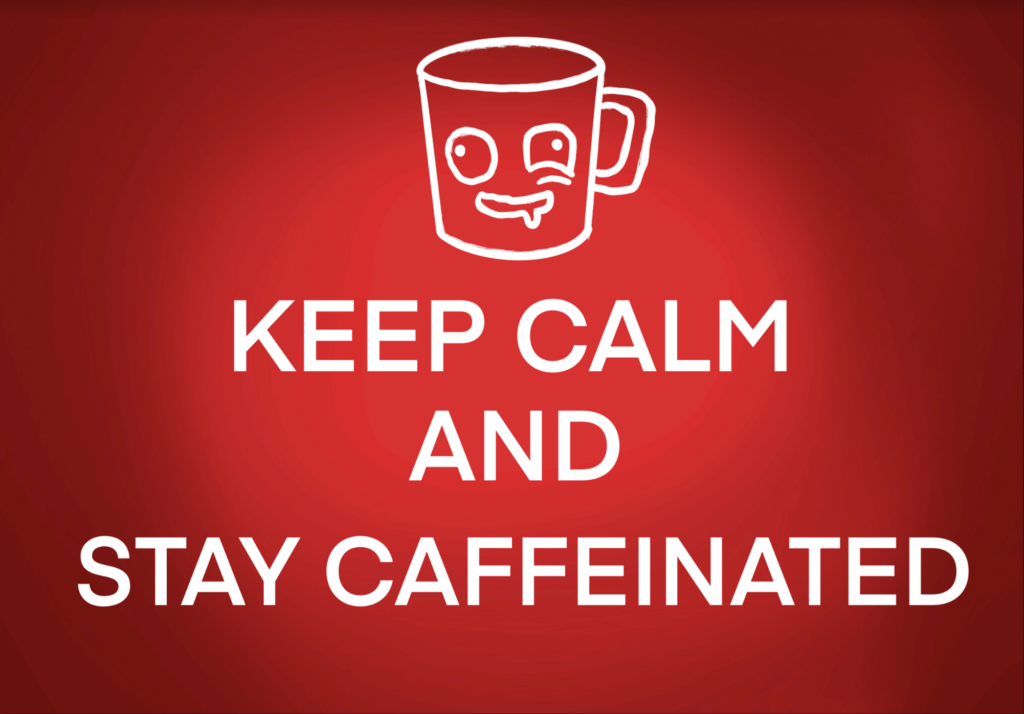 Coffee! The all natural pick-me-up!