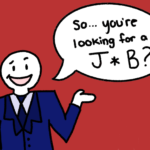So, you’re looking for a job (and other horror stories)